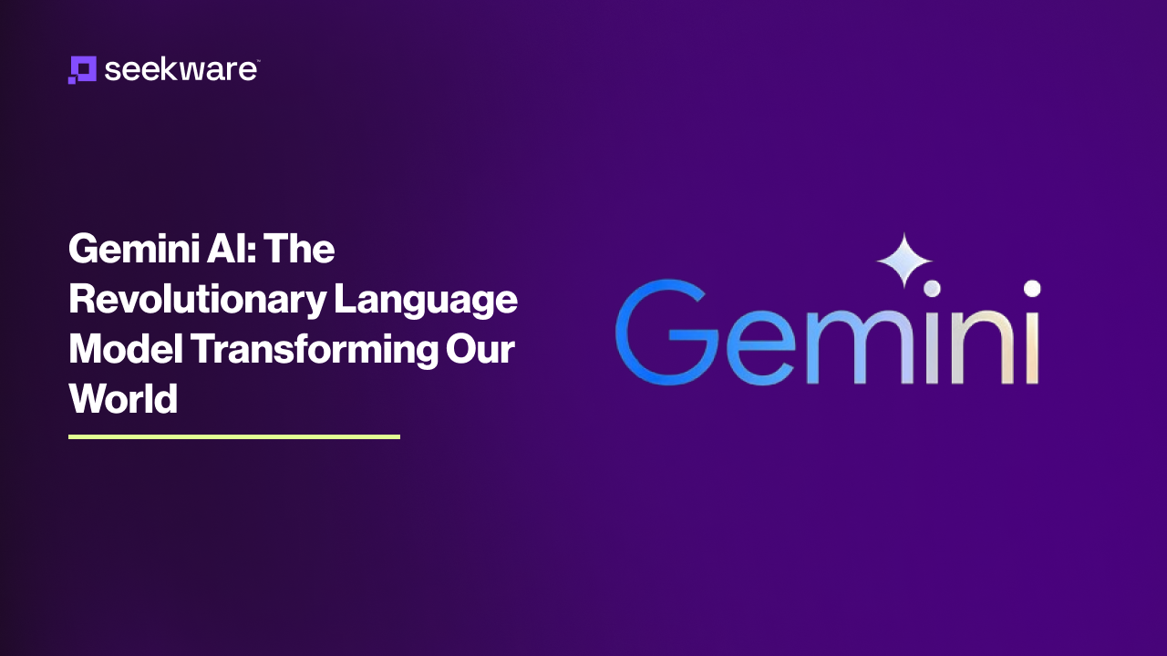 Gemini AI: The Revolutionary Language Model Transforming Our World